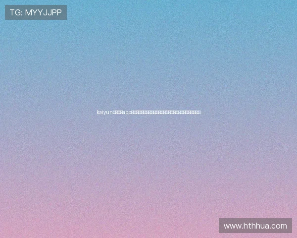 kaiyun体育官方app网站:实时更新世界杯比分直播与精彩集锦满足球迷的观看需求